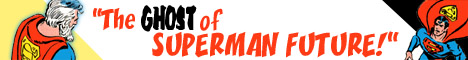 The Ghost of Superman Future!